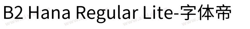 B2 Hana Regular Lite字体转换